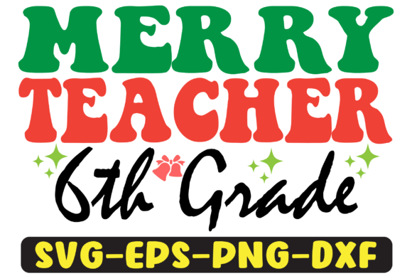 6th Grade Merry Teacher Png Sublimation Review
