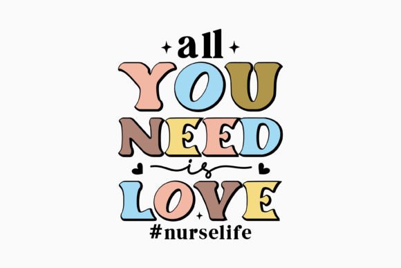All You Need is Love Nurse Retro Graphics for Crafts
