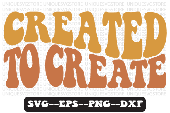 Created to Create Retro Svg Png Design for Crafts and Graphics