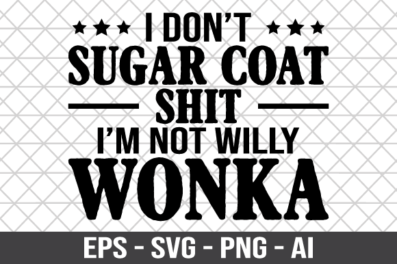 I Don t Sugar Coat SVG for Crafts and Graphics