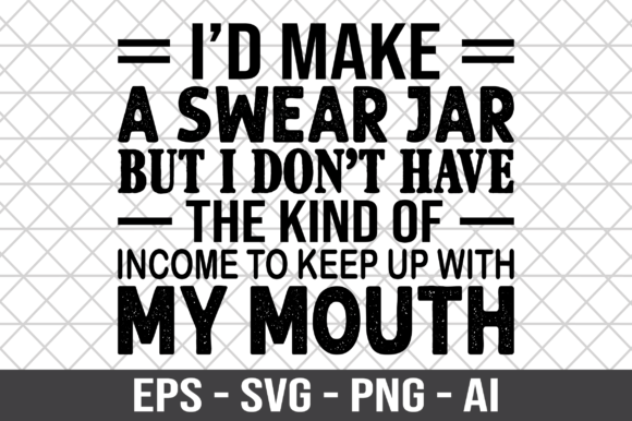 Id Make a Swear Jar but I Don t Have SVG Review