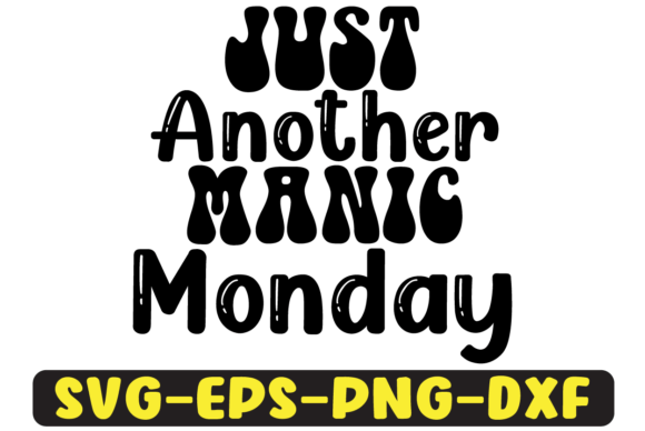 Just Another Manic Monday Svg Design for Crafts and Graphics