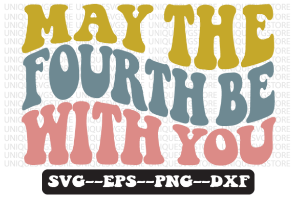 May the Fourth Be with You Svg Design for Crafts and Graphics