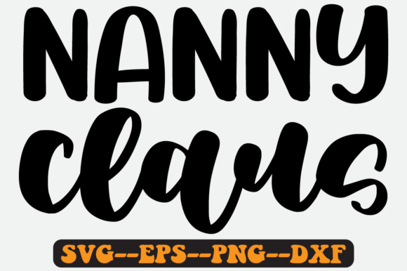 Nanny Claus Quote Retro Svg Design for Crafts and Graphics