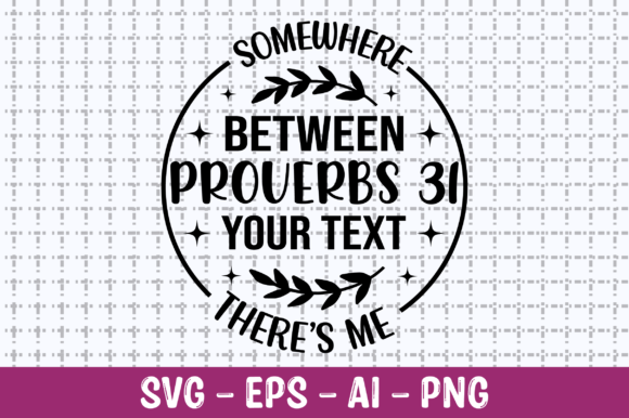 Somewhere Between Proverbs 31 SVG for Crafts and Graphics