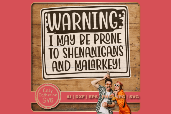 Warning I May Be Prone to Shenanigans SVG for Crafts and Graphics